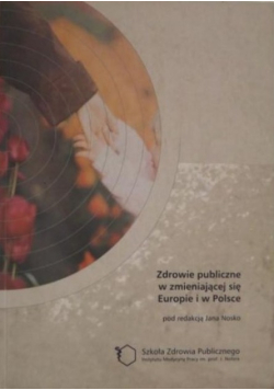 Zdrowie publiczne w zmieniającej się Europie i w Polsce
