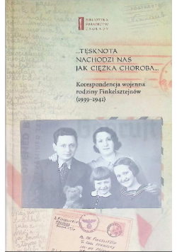 Tęsknota nachodzi nas jak ciężka choroba