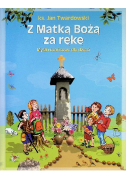 Z Matką Bożą za rękę
