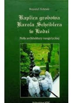 Kaplica grobowa karola scheiblera w łodzi