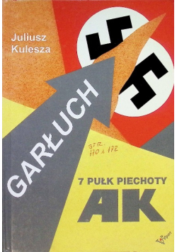 Garłuch opowieść o siódmym pułku piechoty armii krajowej 1939 - 1944