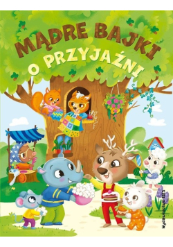 Mądre bajki o przyjaźni