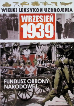 Wielki leksykon uzbrojenia Wrzesień 1939 Tom 341 Fundusz obrony narodowej