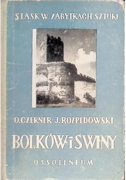 Śląsk w zabytkach sztuki Bolków i Świny