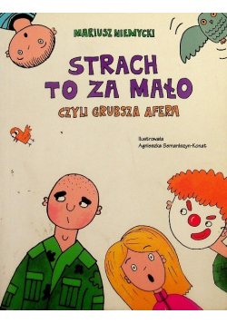 Strach to za mało czyli grubsza afera
