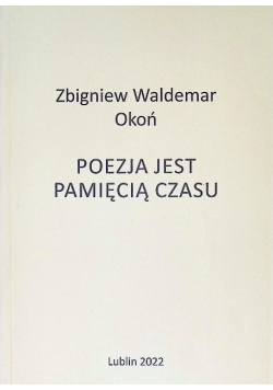 Poezja Jest Pamięcią Czasu