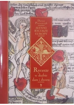 Słynni rycerze Europy Rycerze w służbie dam i dworu