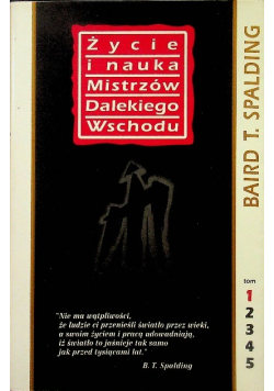 Życie i nauka Mistrzów Dalekiego Wschodu Tom 1