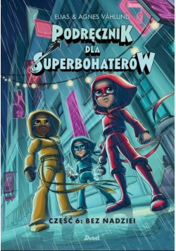Podręcznik dla Superbohaterów Część 6 Bez nadziei