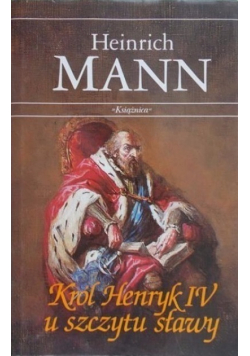 Król Henryk IV u szczytu sławy