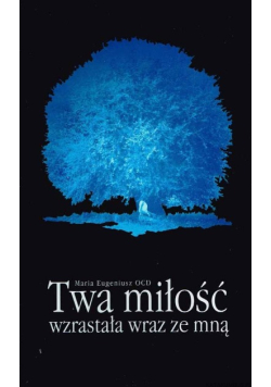 Twa miłość wzrastała wraz ze mną
