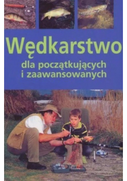 Wędkarstwo dla początkujących i zaawansowanych
