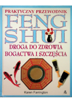 Praktyczny przewodnik Feng Shui
