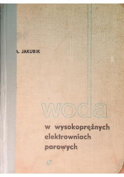 Woda w wysokoprężnych elektrowniach parowych