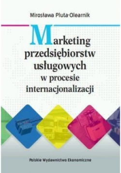 Marketing przedsiębiorstw usługowych w procesie internacjonalizacji