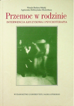 Przemoc w rodzinie interwencja kryzysowa i psychoterapia