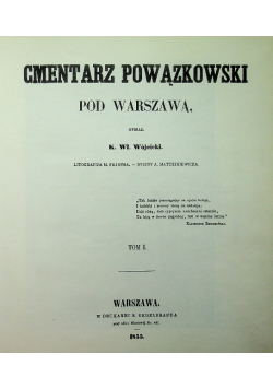 Cmentarz Powązkowski pod Warszawą Tom I