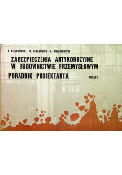 Zabezpieczenia antykorozyjne w budownictwie przemysłowym