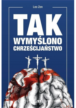 Tak wymyślono chrześcijaństwo