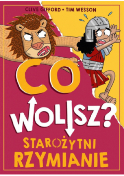 Co wolisz? Starożytni Rzymianie