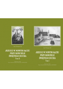 Jezuici w Nowym Sączu przy kościele świętego ducha Tom 1 i 2