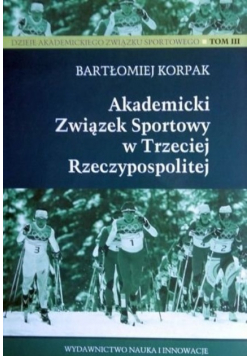 Akademicki związek sportowy w Trzeciej Rzeczpospolitej Tom 3