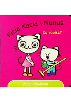 Kicia Kocia i Nunuś Co robisz