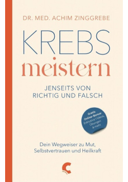 Krebs meistern - Jenseits von richtig und falsch