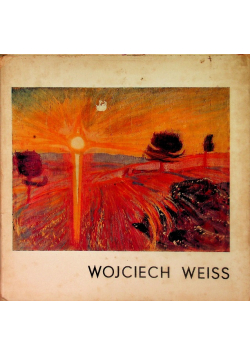 Wojciech Weiss Wystawa Monograficzna 1875-1950