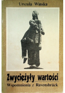 Zwyciężyły wartości Wspomnienia z Ravensbruck