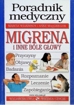 Poradnik medyczny Migrena i inne bóle głowy