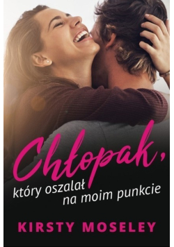 Chłopak który oszalał na moim punkcie