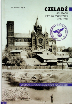 Czeladź W Latach II Wojny Światowej 1939 - 1945