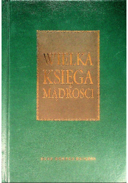 Wielka księga mądrości Aforyzmy i przysłowia