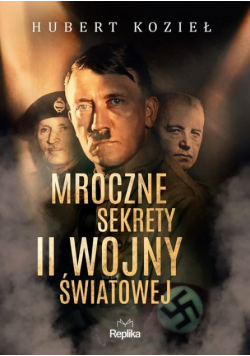 Mroczne sekrety II wojny światowej