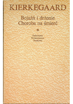 Bojaźń i drżenie Choroba na śmierć