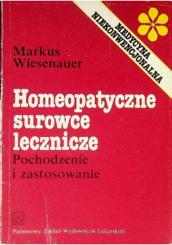 Homeopatyczne surowce lecznicze Pochodzenie i zastosowanie
