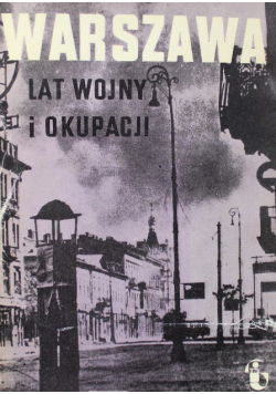 Warszawa lat wojny i okupacji zeszyt 1