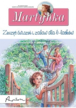 Martynka. Zeszyt ćwiczeń i zabaw dla  6-latków