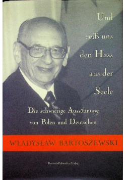Und reiss uns den Hass aus der Seele