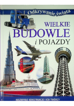 Odkrywanie świata Wielkie budowle i pojazdy