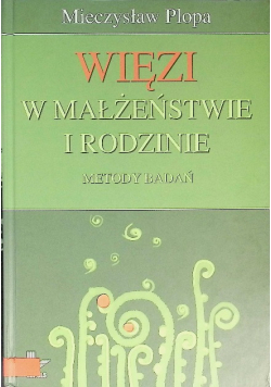 Więzi w małżeństwie i rodzinne