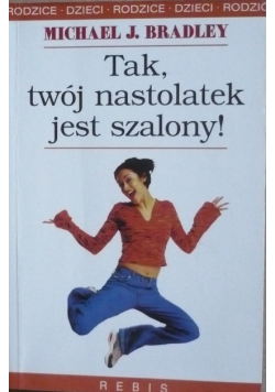 Tak twój nastolatek jest szalony