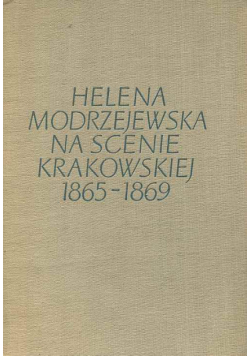 Helena Modrzejewska na scenie krakowskiej 1865 - 1869