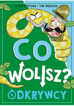 Co wolisz? Odkrywcy
