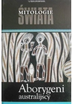 Mitologie świata Aborygeni australijscy