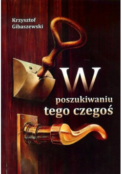 W poszukiwaniu tego czegoś