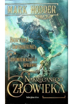 Zdumiewająca sprawa Nakręcanego Człowieka