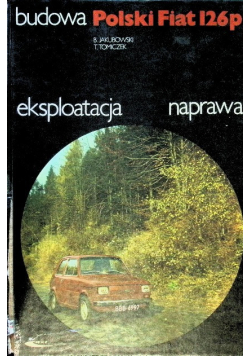 Polski Fiat 126p Budowa eksploatacja naprawa