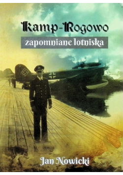 Kamp Rogowo Zapomniane lotniska